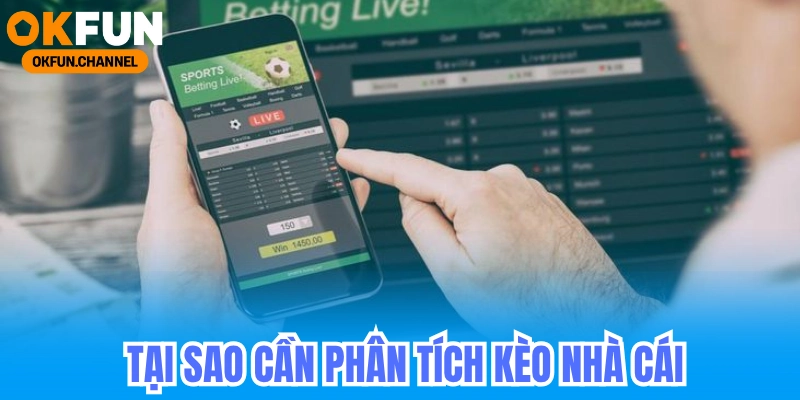 Kèo nhà cái Okfun - Cập Nhập Keonhacai Bóng Đá KQBĐ 5 Tại sao cần phân tích kèo nhà cái Okfun