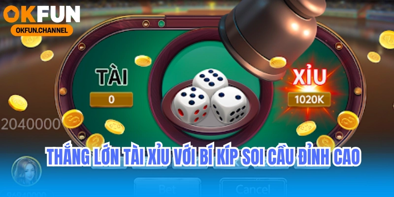 Tài xỉu Okfun - Bắt Cầu Tài Xỉu Online - MD5 Cầu Bệt 1-1 1-2 10 Thắng lớn tài xỉu với bí kíp soi cầu dễ áp dụng nhất!