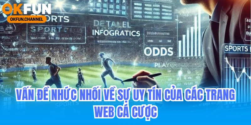 Bỏ Túi Cách Tìm Web Cá Cược Uy Tín Bóng Đá 4 Vấn đề nhức nhối về sự uy tín của các trang web cá cược