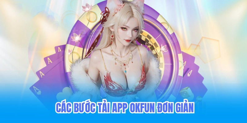 Tải app Okfun – Hệ Điều Hành Điện Thoại IOS - AFK - ANDROI 5 các bước đơn giản tải app okfun